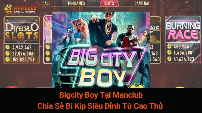 Bigcity Boy Tại Manclub: Chia Sẻ Bí Kíp Siêu Đỉnh Từ Cao Thủ
