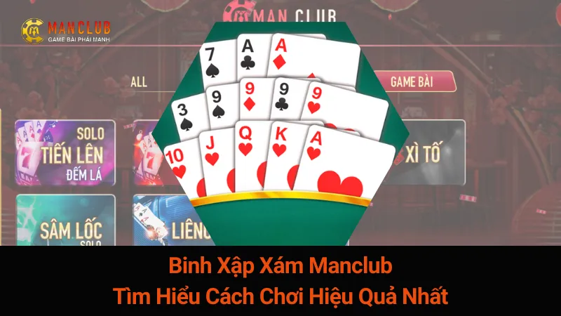 Binh Xập Xám Manclub: Tìm Hiểu Cách Chơi Hiệu Quả Nhất