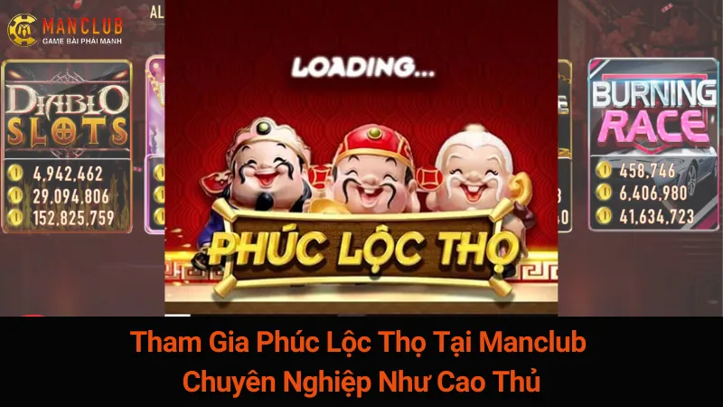 Tham Gia Phúc Lộc Thọ Tại Manclub Chuyên Nghiệp Như Cao Thủ